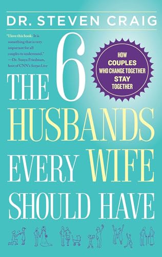 The 6 Husbands Every Wife Should Have: How Couples Who Change Together Stay Together von Simon & Schuster